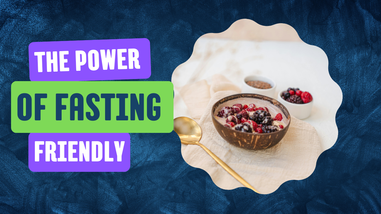 The Power of Fasting-Friendly Breakfasts